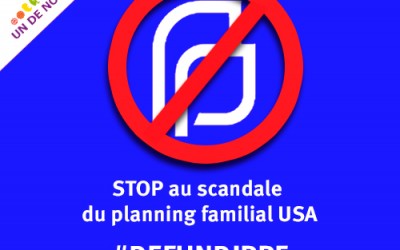 La Fédération ONE OF US / UN DE NOUS se félicite de la réponse du Sénat américain au scandale du planning familial et demande des enquêtes en Europe